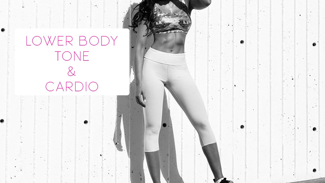 Lower Body Tone and Cardio