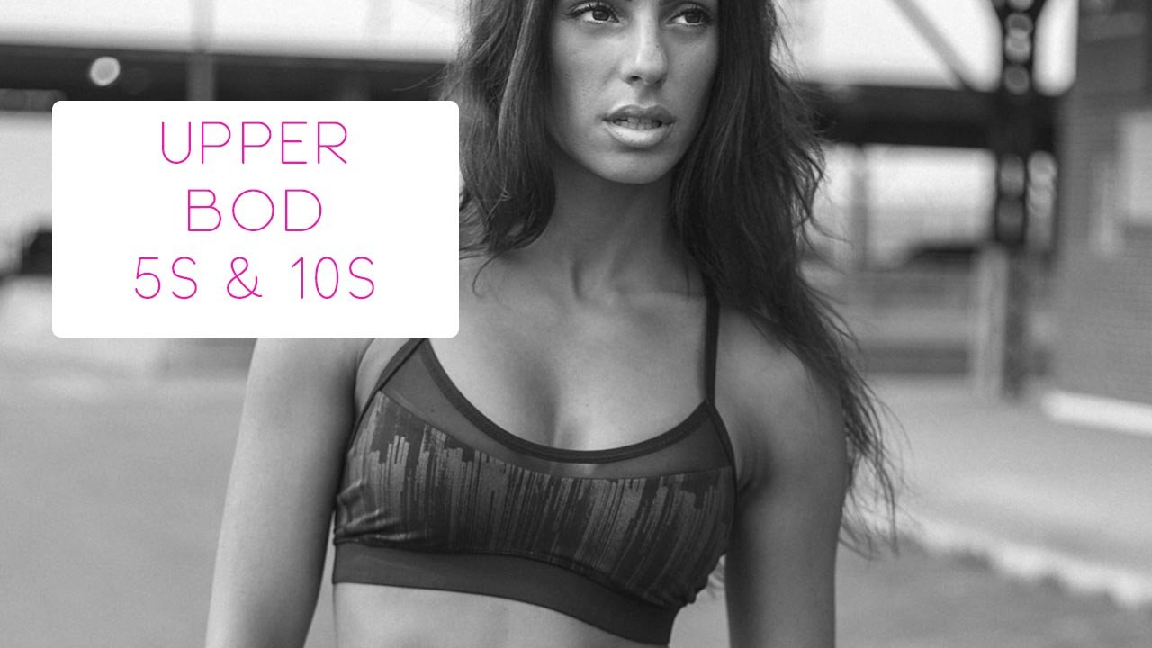 Upper Bod 5s and 10s