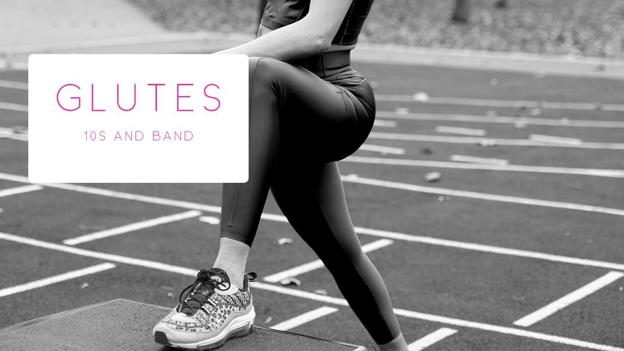 Glutes 10s And Band
