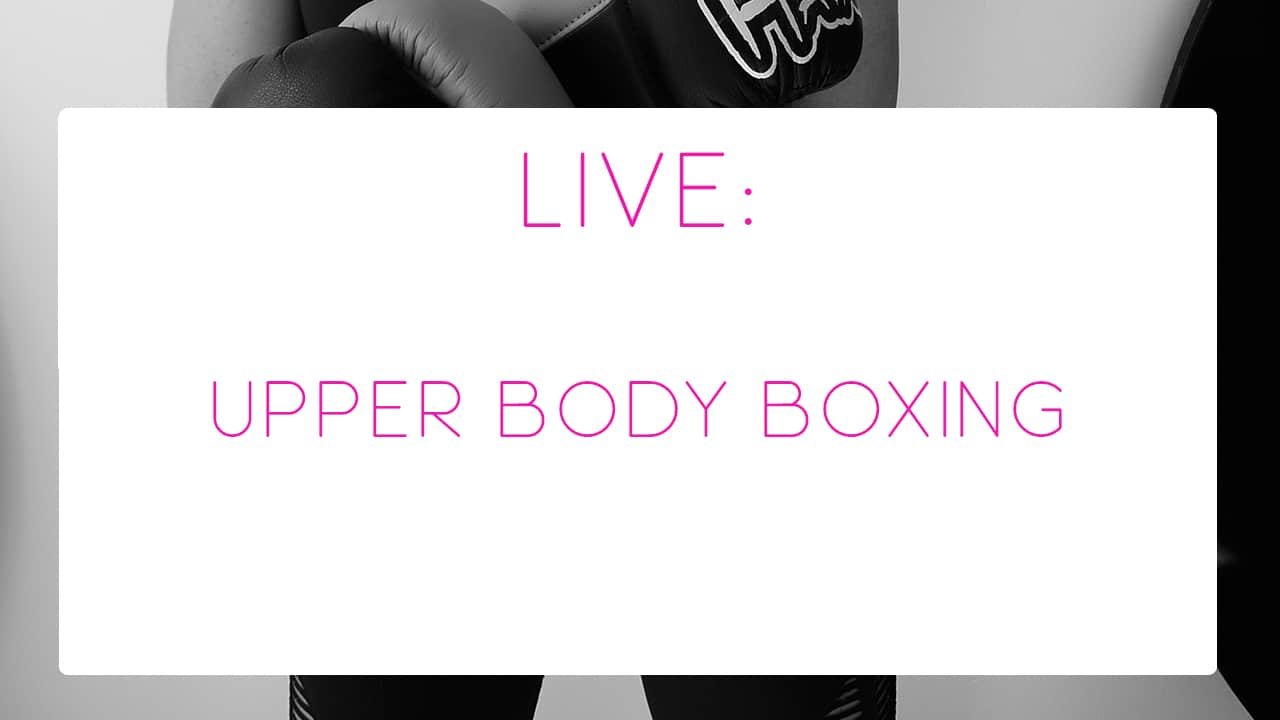 LIVE! Upper Body Boxing