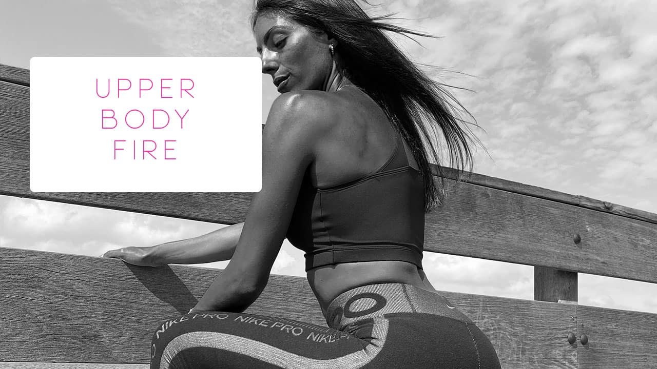 Upper Body Fire