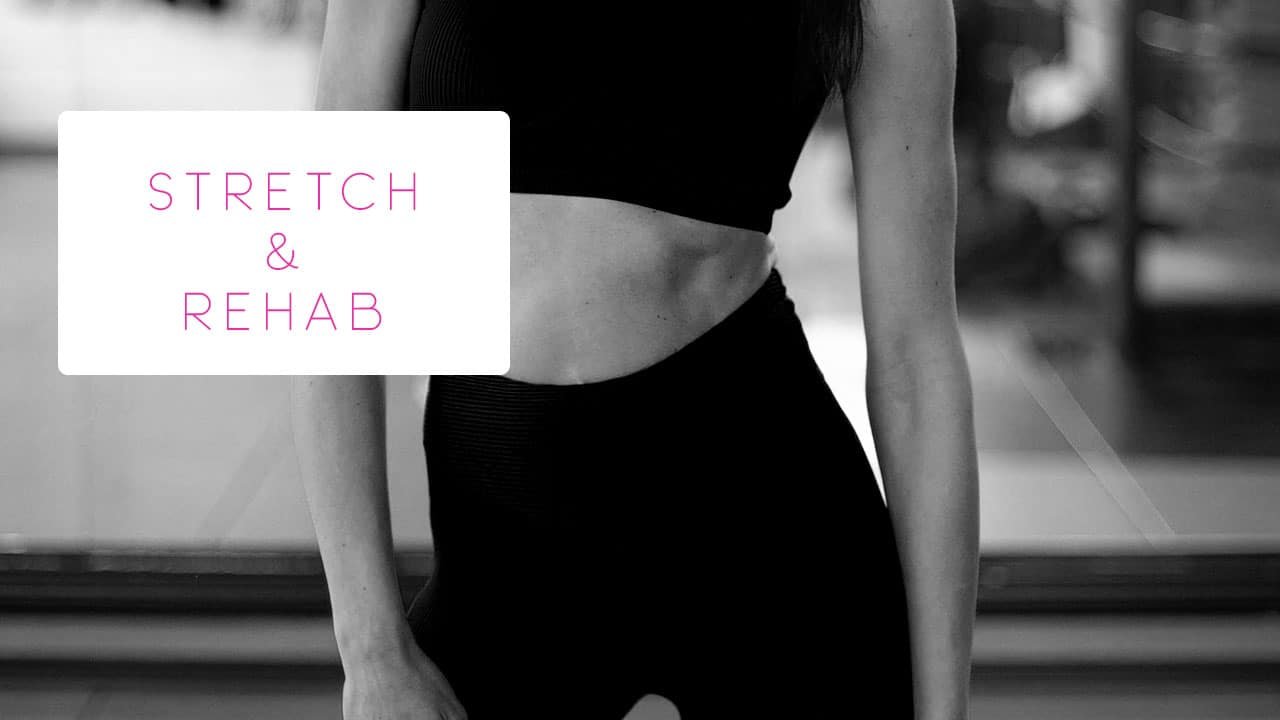 Stretch and Rehab